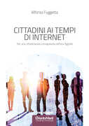 Libro Cittadini ai tempi di Internet. Per una cittadinanza consapevole nell'era digitale Alfonso Fuggetta