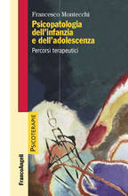 Libro Psicopatologia dell'infanzia e dell'adolescenza. Percorsi terapeutici Francesco Montecchi