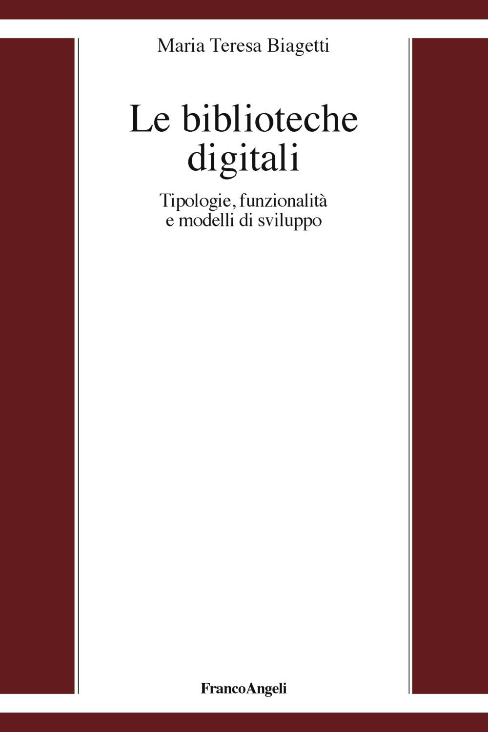 Image of Le biblioteche digitali. Tecnologie, funzionalità e modelli di sviluppo