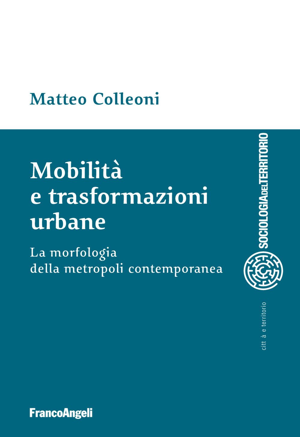Image of Mobilità e trasformazioni urbane. La morfologia della metropoli contemporanea