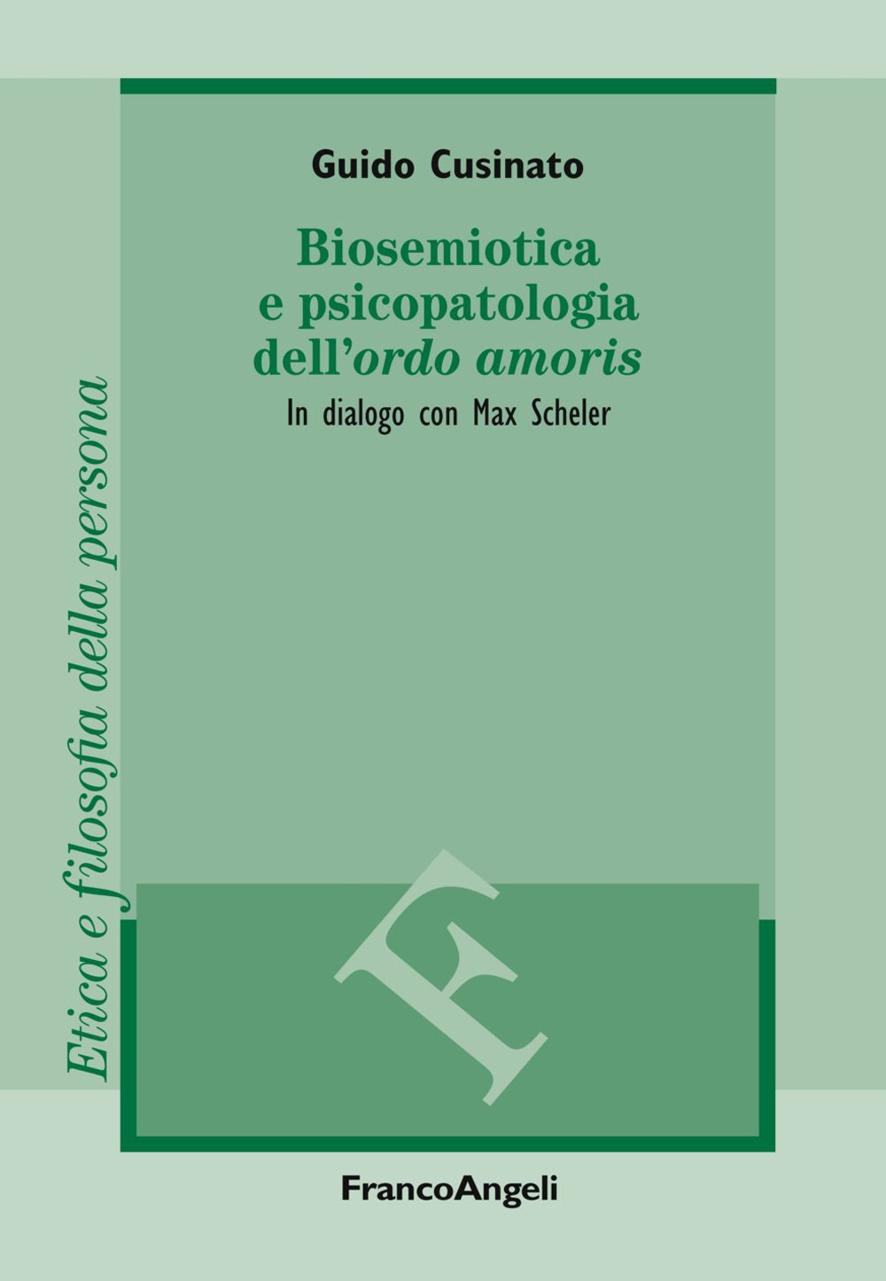 Image of Biosemiotica e psicopatologia dell'«ordo amoris». In dialogo con Max Scheler