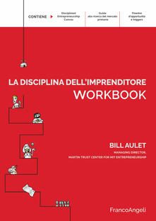 La disciplina dellimprenditore. 24 passi per una startup di successo. Workbook.pdf
