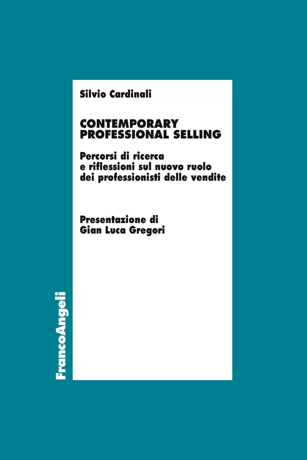 Image of Contemporary professional selling. Percorsi di ricerca e riflessioni sul nuovo ruolo dei professionisti delle vendite