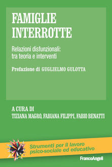 Famiglie interrotte. Relazioni disfunzionali: tra teoria e interventi.pdf