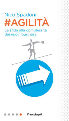 #Agilità. La sfida alla complessità dei nuovi business.pdf