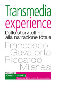 Transmedia experience. Dallo storytelling alla narrazione totale.pdf