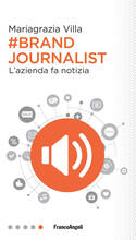 Libro Brand journalist. L'azienda fa notizia Mariagrazia Villa