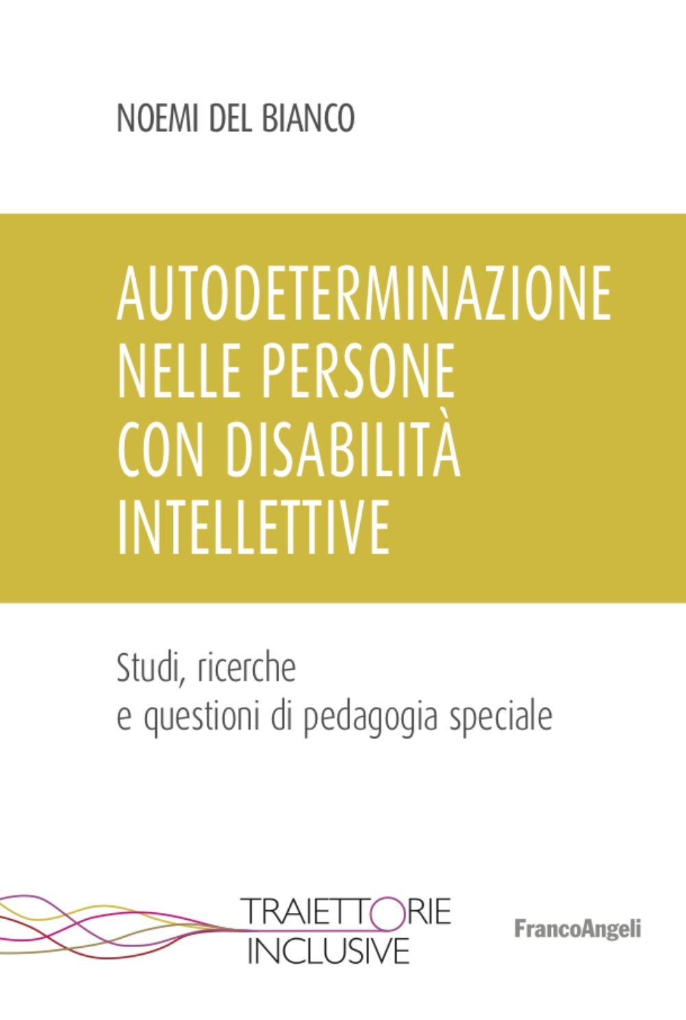 Image of Autodeterminazione nelle persone con disabilità intellettive. Studi, ricerche e questioni di pedagogia speciale