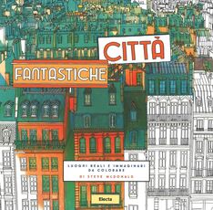 Libro Città fantastiche. Luoghi reali e immaginari da colorare Steve McDonald