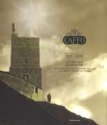 Libro Caffo. 1915-2015. Un secolo di passione. Dalle radici del vecchio Amaro del Capo allo spirito italiano nel mondo