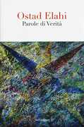 Libro Parole di verità. Scelte e raccolte da Bahram Elahi Ostad Elahi