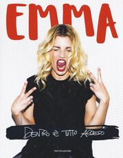 Libro Dentro è tutto acceso Emma Marrone