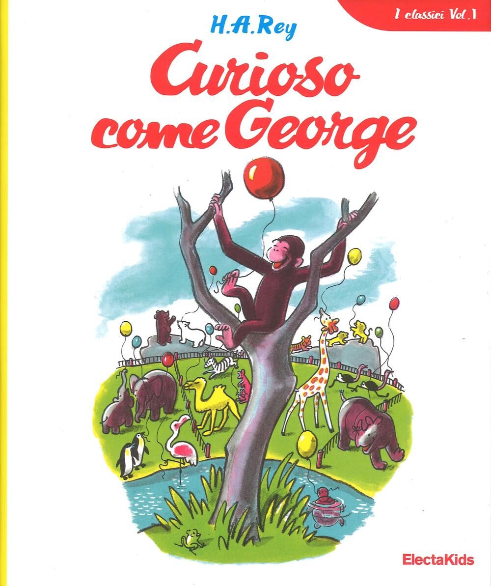 Curioso come George H. A. Rey Libro Mondadori Electa Electa Kids IBS Curioso come George H. A. Rey Libro Mondadori Electa Electa Kids IBS