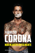 Libro Non mi avete fatto niente Fabrizio Corona