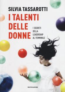 I talenti delle donne. I segreti della leadership al femminile.pdf
