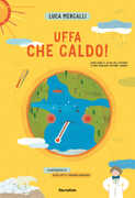 Libro Uffa che caldo! Come sarà il clima del futuro? E come possiamo limitare i danni? Luca Mercalli