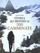 Libro Storia del mondo in 500 camminate Baxter