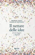 Libro Il nettare delle idee. Vivere leggeri e digitali Charlie Fantechi Franco Tocci