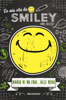 La mia vita da smiley, Diario di un eroe... alle medie.pdf