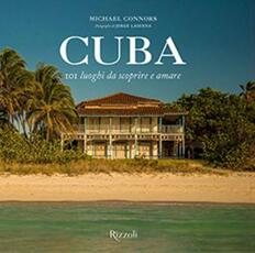 Libro Cuba. 101 luoghi da scoprire e amare Michael Connors