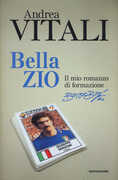 Libro Bella zio. Il romanzo di formazione di Beppe Bergomi Andrea Vitali
