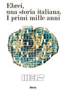 Libro Ebrei, una storia italiana. I primi mille anni. Ediz. illustrata