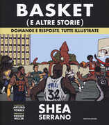 Libro Basket (e altre storie). Domande e risposte, tutte illustrate. Ediz. a colori Shea Serrano