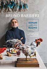 Libro Domani sarà più buono. Da ogni piatto possono nascere nuove ricette Bruno Barbieri