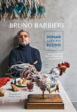 Libro Domani sarà più buono. Da ogni piatto possono nascere nuove ricette Bruno Barbieri