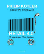 Libro Retail 4.0. 10 regole per l’Era digitale Philip Kotler Giuseppe Stigliano