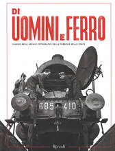 Libro Di uomini e ferro. Viaggio negli archivi fotografici delle Ferrovie dello Stato. Ediz. illustrata