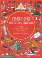 Libro Mondo meraviglioso. Scopri le grandi bellezze del mondo Ben Handicott