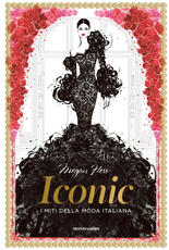 Libro Iconic. I miti della moda italiana. Ediz. illustrata Megan Hess