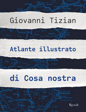Libro Atlante illustrato di Cosa nostra Giovanni Tizian