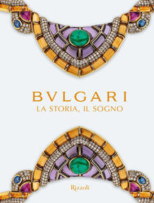 Bulgari. La storia, il sogno. Catalogo della mostra. Ediz. illustrata.pdf