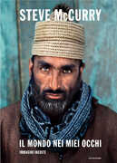 Libro Il mondo nei miei occhi. Immagini inedite. Ediz. illustrata Steve McCurry