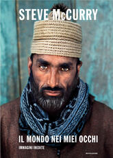 Libro Il mondo nei miei occhi. Immagini inedite. Ediz. illustrata Steve McCurry