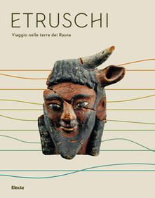 Etruschi. Viaggio nelle terre dei Rasna. Catalogo della mostra (Bologna, 7 dicembre 2019-24 maggio 2020).pdf
