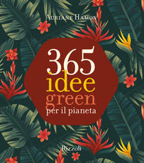 Libro 365 idee green per il pianeta. Ediz. a colori Auriane Hamon