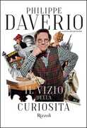 Libro Il vizio della curiosità Philippe Daverio Elena Gregori Daverio