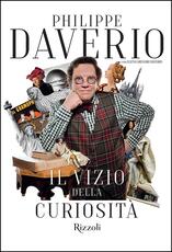 Libro Il vizio della curiosità Philippe Daverio Elena Gregori Daverio