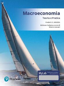 Macroeconomia. Teoria e pratica. Ediz. mylab. Con aggiornamento online.pdf