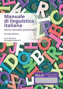 Libro Manuale di linguistica italiana. Storia, attualità, grammatica. Ediz. mylab. Con eText. Con aggiornamento online Luca Serianni Giuseppe Antonelli