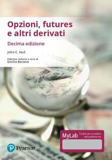 Opzioni, futures e altri derivati. Ediz. Mylab. Con Contenuto digitale per download e accesso on line.pdf