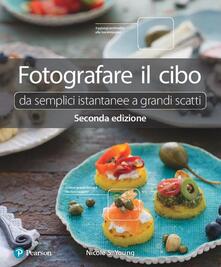 Fotografare il cibo. Da semplici istantanee a grandi scatti.pdf