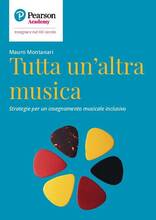 Libro Tutta un'altra musica. Strategie per un insegnamento musicale inclusivo Mauro Montanari
