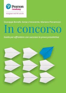 In concorso. Guida per affrontare con successo la prova preselettiva.pdf