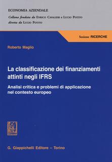La classificazione dei finanziamenti attinti negli IFRS. Analisi critica e problemi di applicazione nel contesto europeo.pdf