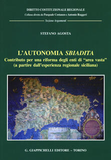 L autonomia sbiadita. Contributo per una riforma degli enti di «area vasta» (a partire dallesperienza regionale siciliana).pdf