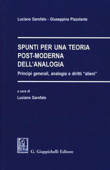 Spunti per una teoria post-moderna dellanalogia. Principi generali, analogia e diritti «alieni».pdf